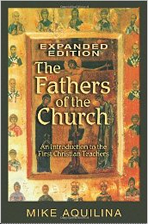 The Fathers of the Church, Expanded Edition [Paperback] by Mike Aquilina
