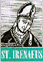 St. Irenaeus of Lyons, bishop, missionary, theologian, defender of orthodoxy St. Irenaeus of Lyons, bishop, missionary, theologian, defender of orthodoxy